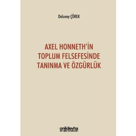 On İki Levha Yayınları - Axel Honneth`in Toplum Felsefesinde Tanınma ve Özgürlük