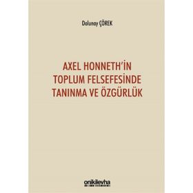On İki Levha Yayınları - Axel Honneth`in Toplum Felsefesinde Tanınma ve Özgürlük