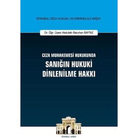 On İki Levha Yayınları Ceza Muhakemesi Hukukunda Sanığın Hukuki Dinlenilme Hakkı