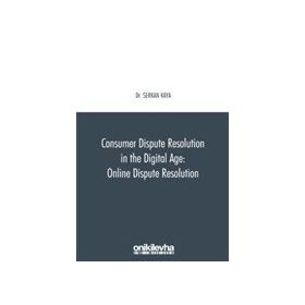 On İki Levha Yayınları - Consumer Dispute Resolution in the Digital Age: Online Dispute Resolution