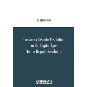 On İki Levha Yayınları - Consumer Dispute Resolution in the Digital Age: Online Dispute Resolution