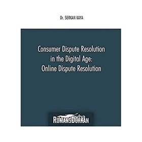 On İki Levha Yayınları - Consumer Dispute Resolution in the Digital Age: Online Dispute Resolution