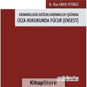 On İki Levha Yayınları Efser Erden Tütüncü Kriminolojik Değerlendirmeler Işığında Ceza Hukukunda Fücur Ensest