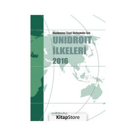 On İki Levha Yayınları - Uluslararası Ticari Sözleşmeler İçin Unidroit İlkeleri 2016
