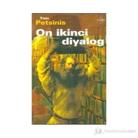ON İKİNCİ DIYALOG - TOM PETSINIS