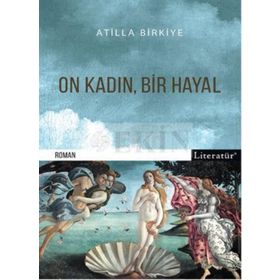 On Kadın, Bir Hayal - Atilla Birkiye