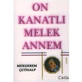 ON KANATLI MELEK ANNEM - MÜKERREM ÇETİNALP