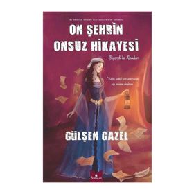 On Şehrin Onsuz Hikayesi - Gülşen Gazel