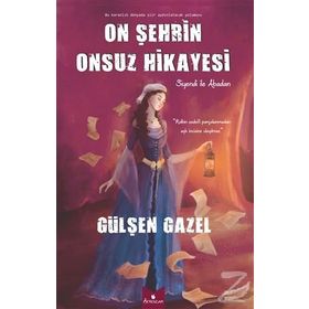 On Şehrin Onsuz Hikayesi - Gülşen Gazel