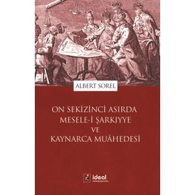On Sekizinci Asırda Mesele-i Şarkıyye ve Kaynarca Muahedesi - Albert Sorel