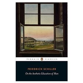 On the Aesthetic Education of Man - Friedrich Schiller