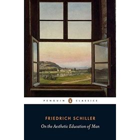 On the Aesthetic Education of Man - Friedrich Schiller