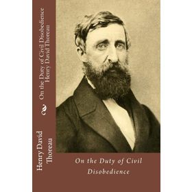 On the Duty of Civil Disobedience - Henry David Thoreau