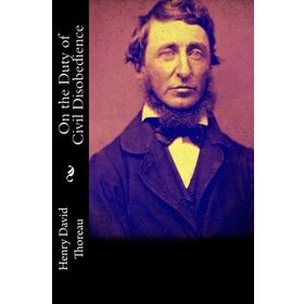 On the Duty of Civil Disobedience - Henry David Thoreau
