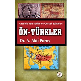 Ön-Türkler - A. Akif Poroy