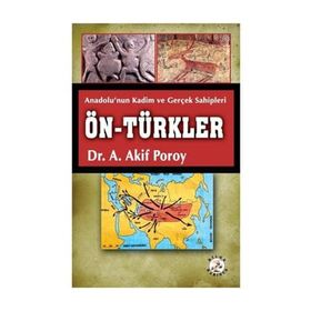 Ön-Türkler - A. Akif Poroy