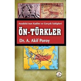Ön-Türkler - A. Akif Poroy