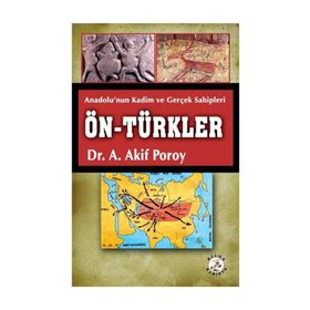 Ön-Türkler - A. Akif Poroy