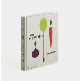 On Vegetables: Modern Recipes for the Home Kitchen - Jeremy Fox