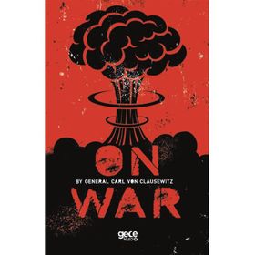 On War - Carl Von Clausewitz