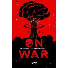 On War - Carl Von Clausewitz