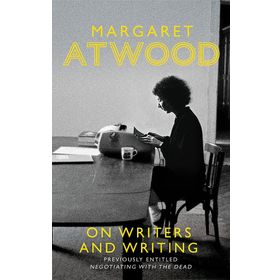 On Writers And Writing - Margaret Atwood