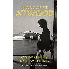 On Writers And Writing - Margaret Atwood