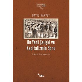 On Yedi Çelişki ve Kapitalizmin Sonu - David Harvey