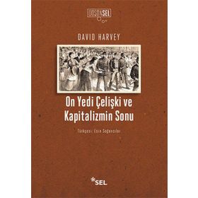 On Yedi Çelişki ve Kapitalizmin Sonu - David Harvey