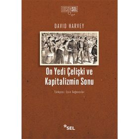On Yedi Çelişki ve Kapitalizmin Sonu - David Harvey