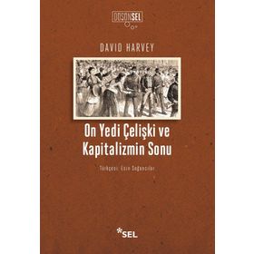 On Yedi Çelişki ve Kapitalizmin Sonu - David Harvey