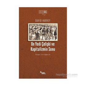 On Yedi Çelişki ve Kapitalizmin Sonu - David Harvey