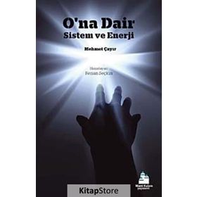 O'NA DAIR SISTEM VE ENERJI - MEHMET ÇAYIR;RENAN SEÇKİN