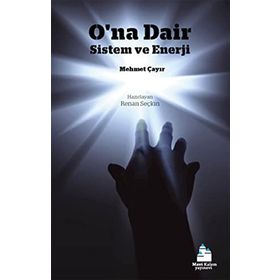 O'NA DAIR SISTEM VE ENERJI - MEHMET ÇAYIR;RENAN SEÇKİN
