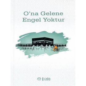 O`na Gelene Engel Yoktur - Diyanet İşleri Başkanlığı