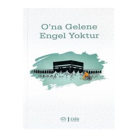 O`na Gelene Engel Yoktur - Diyanet İşleri Başkanlığı