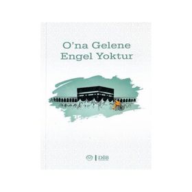 O`na Gelene Engel Yoktur - Diyanet İşleri Başkanlığı