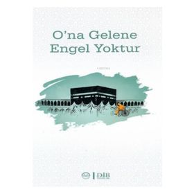 O`na Gelene Engel Yoktur - Diyanet İşleri Başkanlığı