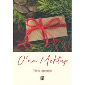 O'na Mektup - Yahya İzzetoğlu