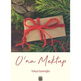 O'na Mektup - Yahya İzzetoğlu