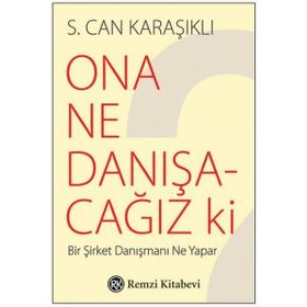 Ona Ne Danışacağız ki ? - S. Can Karaşıklı