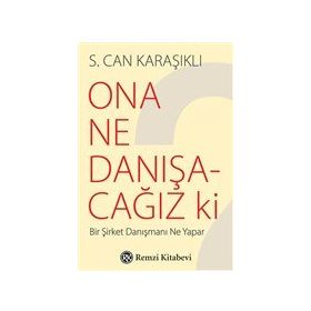 Ona Ne Danışacağız ki ? - S. Can Karaşıklı