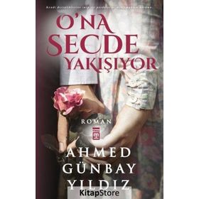 O’na Secde Yakışıyor - Ahmed Günbay Yıldız