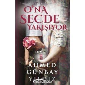 O’na Secde Yakışıyor - Ahmed Günbay Yıldız