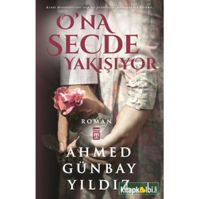 O’na Secde Yakışıyor - Ahmed Günbay Yıldız