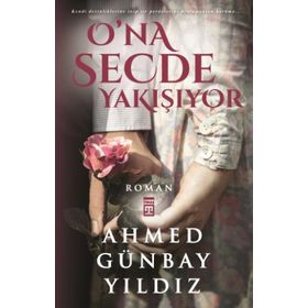 O’na Secde Yakışıyor - Ahmed Günbay Yıldız