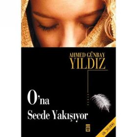 O’na Secde Yakışıyor - Ahmed Günbay Yıldız