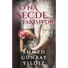 O’na Secde Yakışıyor - Ahmed Günbay Yıldız