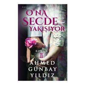 O’na Secde Yakışıyor - Ahmed Günbay Yıldız