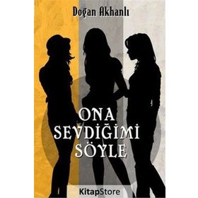 Ona Sevdiğimi Söyle - Doğan Akhanlı
